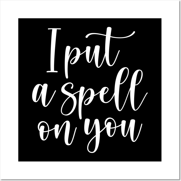 I put a spell on you witch quote design Wall Art by colorbyte